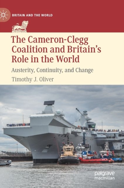 The Cameron-Clegg Coalition and Britain’s Role in the World