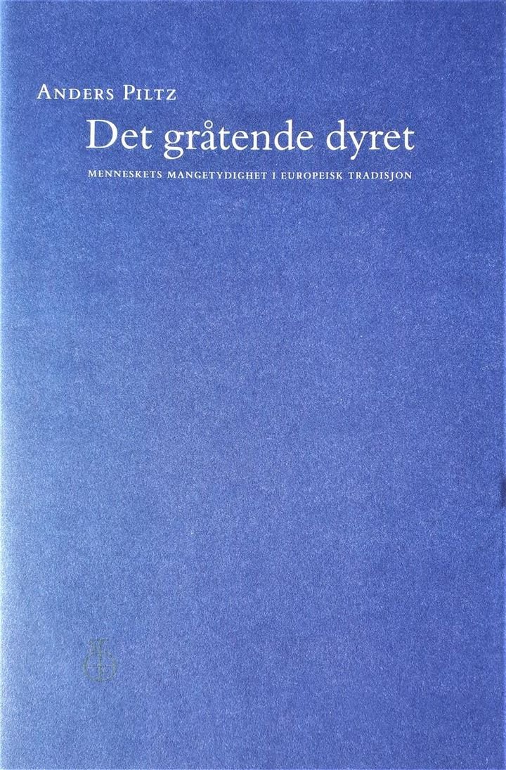 Det gråtende dyret - menneskets mangetydighet i europeisk tradisjon