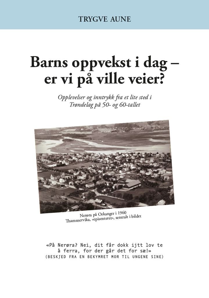 Barns oppvekst i dag - er vi på ville veier?