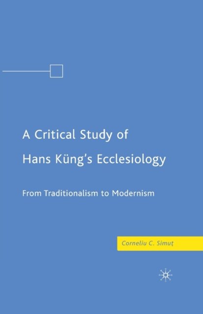 A Critical Study of Hans Kung’s Ecclesiology