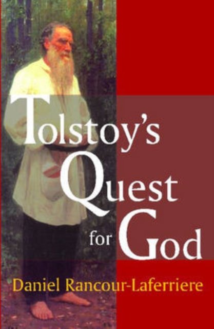Tolstoy''s Quest for God