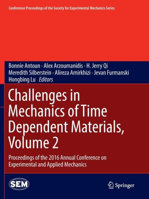 Challenges in Mechanics of Time Dependent Materials, Volume 2