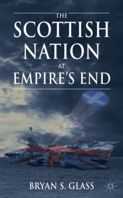 The Scottish Nation at Empire''s End