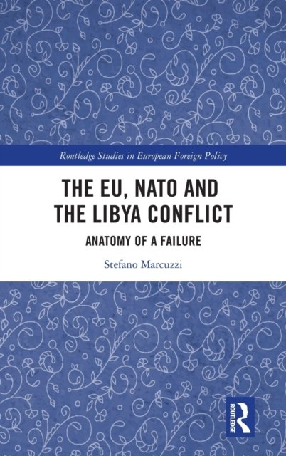 The EU, NATO and the Libya Conflict
