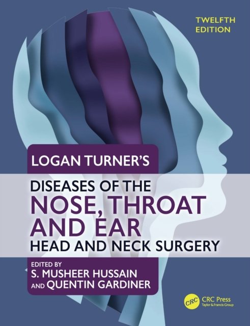Logan Turner''s Diseases of the Nose, Throat and Ear