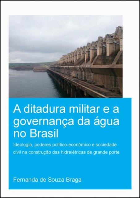 A Ditadura Militar E a Governança Da Água No Brasil/ the Military Dictatorship and Water Governance in Brazil