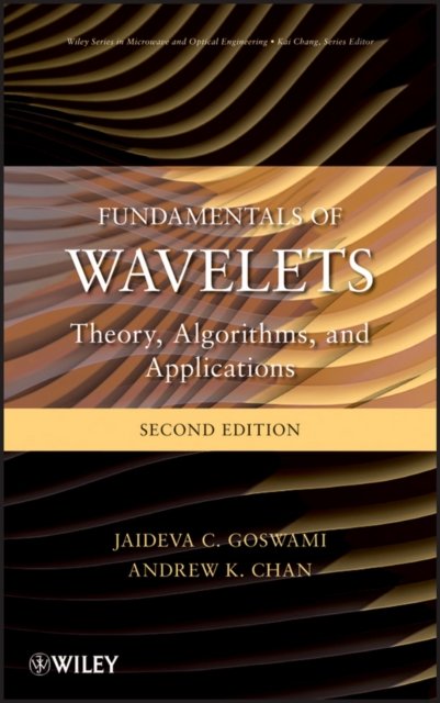 Fundamentals of Wavelets – Theory, Algorithms, and  Applications, 2e