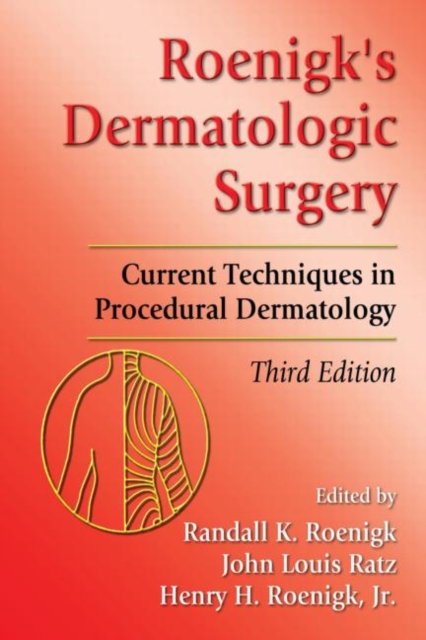 Roenigk''s Dermatologic Surgery