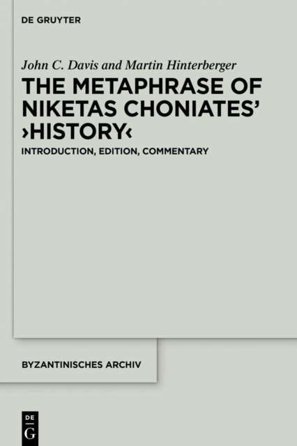 The Metaphrase of Niketas Choniates’ ›History‹