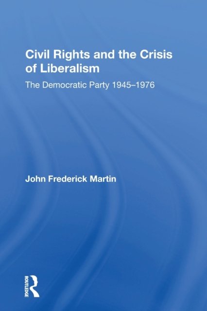 Civil Rights And The Crisis Of Liberalism