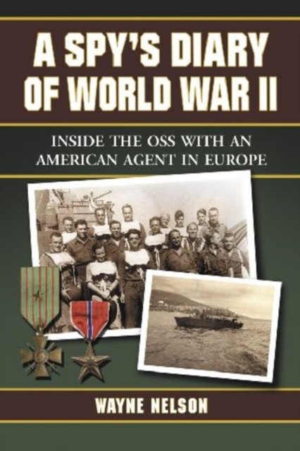 A Spy's Diary of World War II