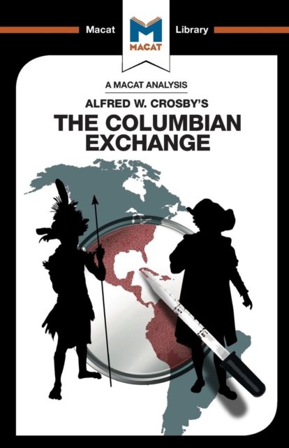 An Analysis of Alfred W. Crosby''s The Columbian Exchange