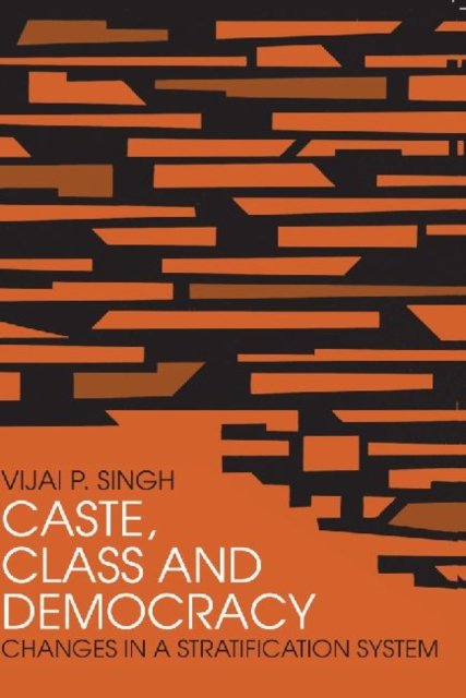 Caste, Class and Democracy