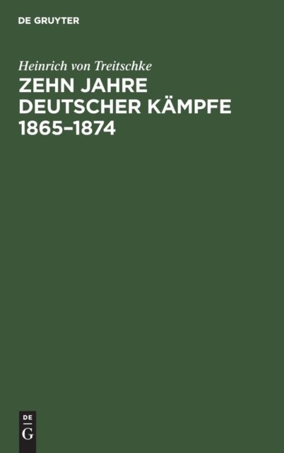 Zehn Jahre deutscher Kämpfe 1865–1874