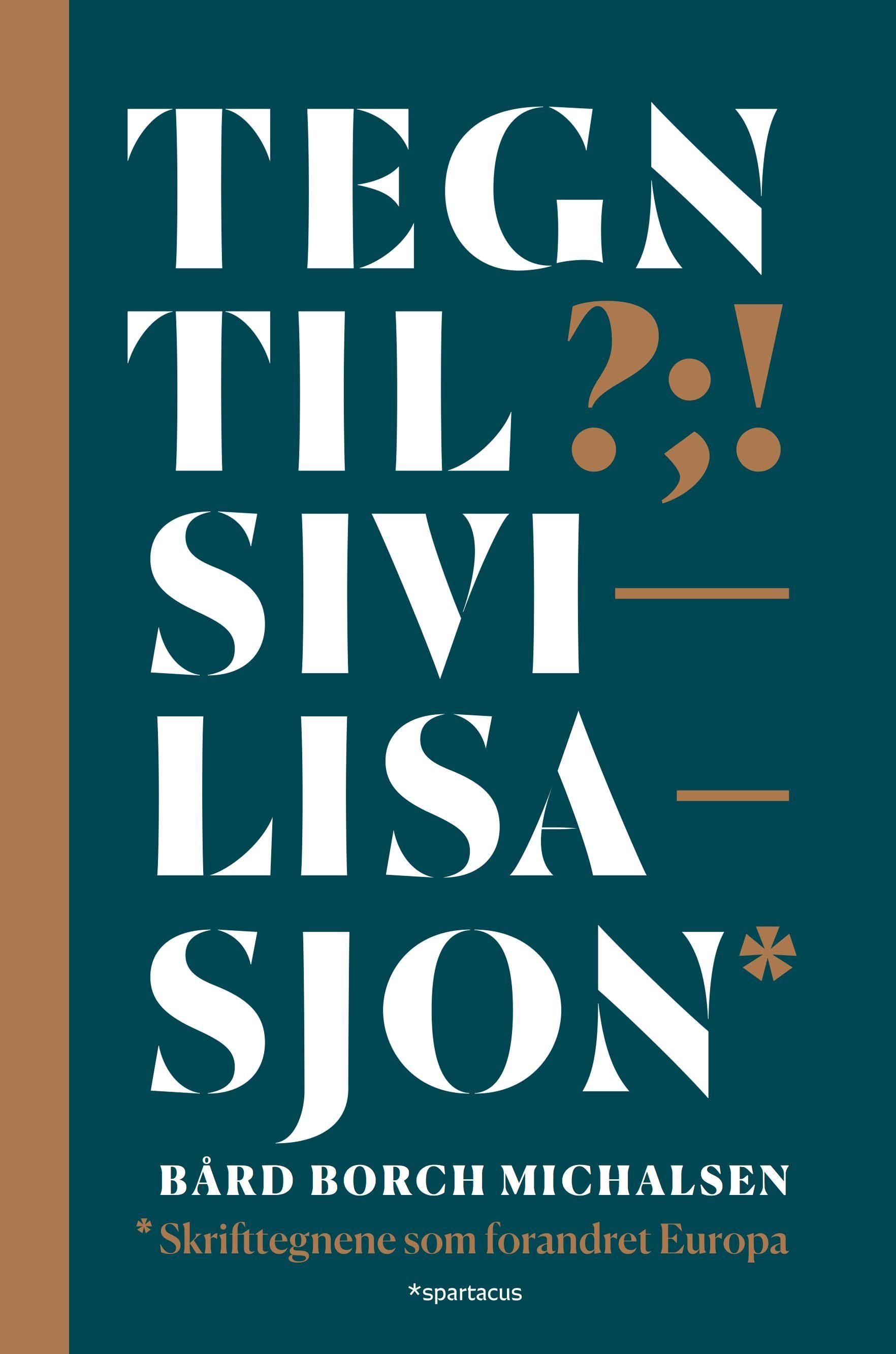 Tegn til sivilisasjon - skrifttegnene som forandret Europa