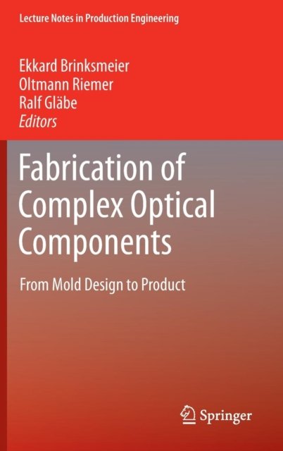 Fabrication of Complex Optical Components