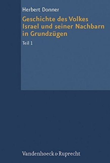 Geschichte Des Volkes Israel Und Seiner Nachbarn in Grundzugen