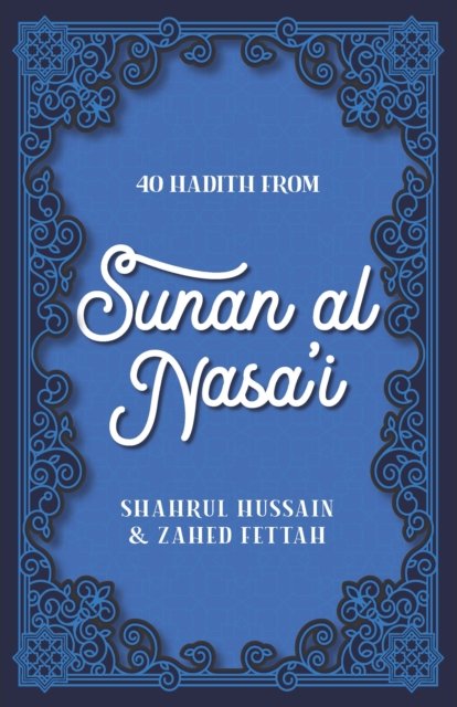 40 Hadith from Sunan al Nasa''I