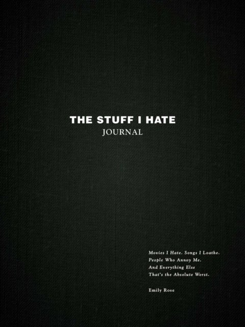 The Stuff I Hate Journal