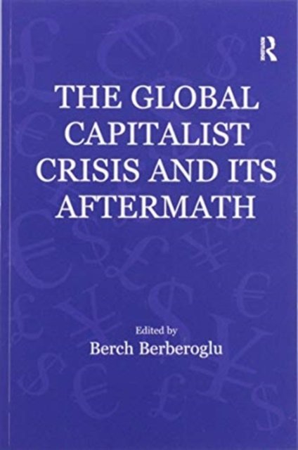 The Global Capitalist Crisis and Its Aftermath