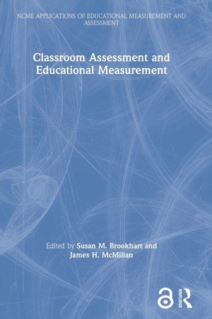 Classroom Assessment and Educational Measurement