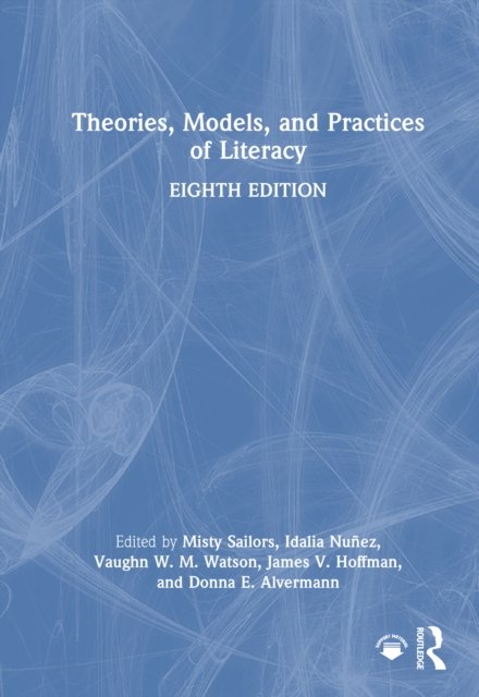 Theories, Models, and Practices of Literacy