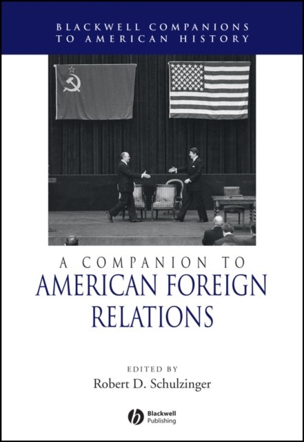 A Companion to American Foreign Relations