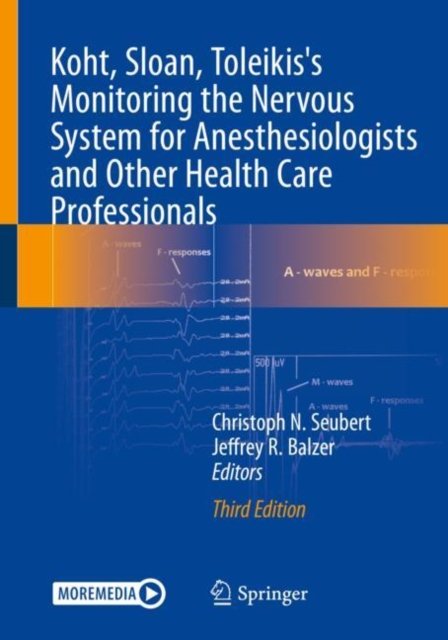 Koht, Sloan, Toleikis''s Monitoring the Nervous System for Anesthesiologists and Other Health Care Professionals