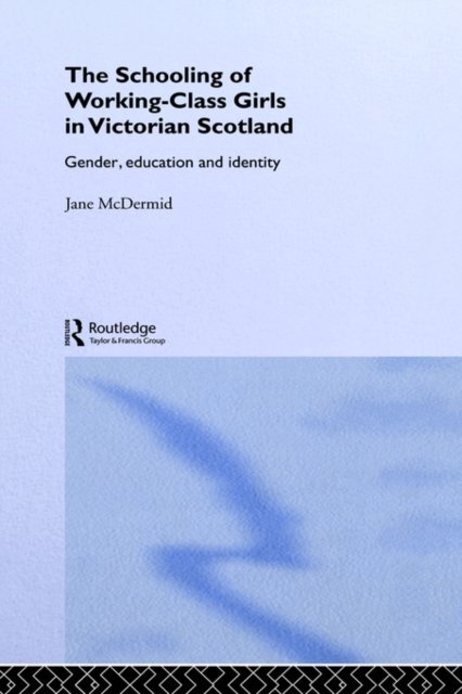The Schooling of Working-Class Girls in Victorian Scotland