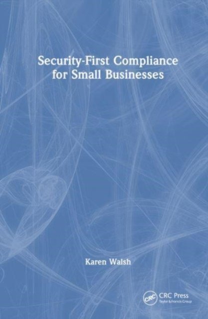 Security-first Compliance for Small Businesses