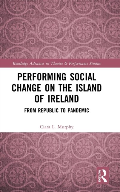Performing Social Change on the Island of Ireland