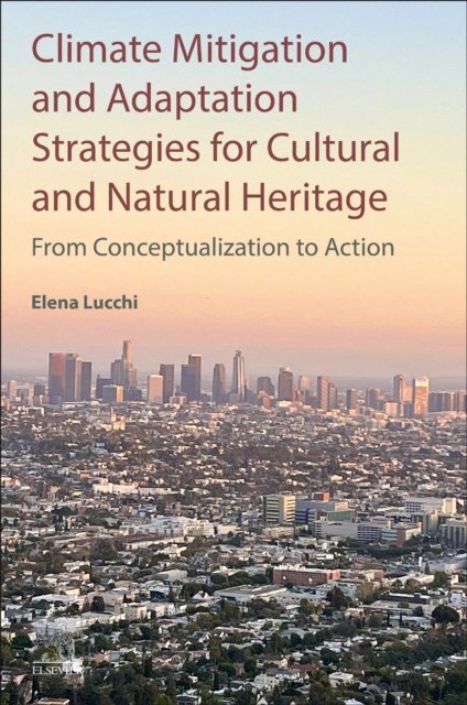Climate Mitigation and Adaptation Strategies for Cultural and Natural Heritage