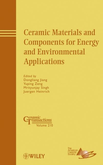 Ceramic Materials and Components for Energy and Environmental Applications – Ceramic Transactions V210