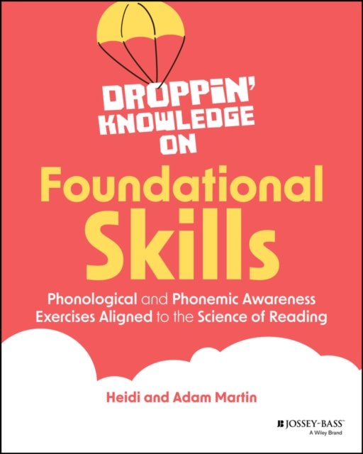 Droppin' Knowledge on Foundational Skills: Phonolo gical and Phonemic Awareness Exercises Aligned to the Science of Reading