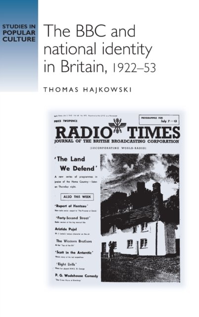 The BBC and National Identity in Britain, 1922–53