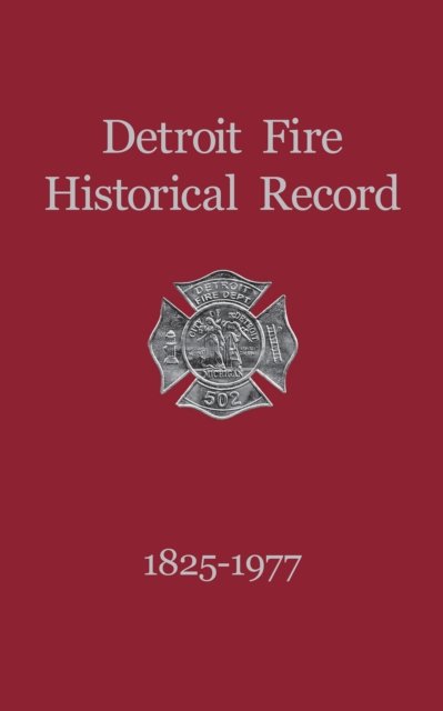 Detroit Fire Historical Record 1825-1977
