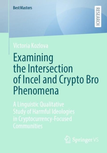 Examining the Intersection of Incel and Crypto Bro Phenomena