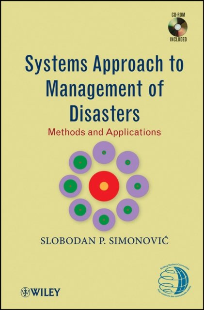Systems Approach to Management of Disasters – Methods and Applications +CD