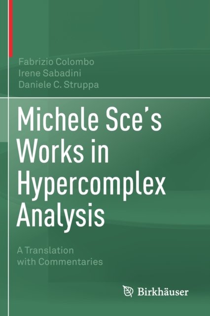 Michele Sce's Works in Hypercomplex Analysis