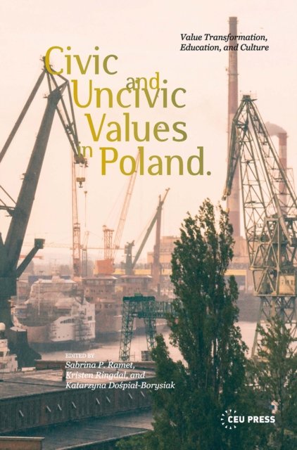 Civic and Uncivic Values in Poland – Value Transformation, Education, and Culture