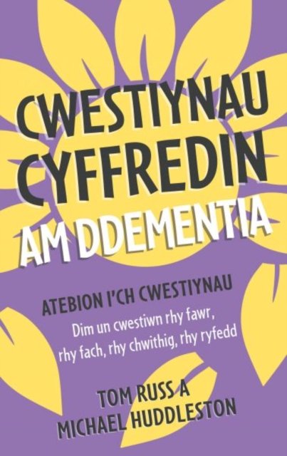 Darllen yn well: Cwestiynau Cyffredin am Ddementia