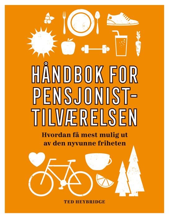 Håndbok for pensjonisttilværelsen av Ted Heybridge