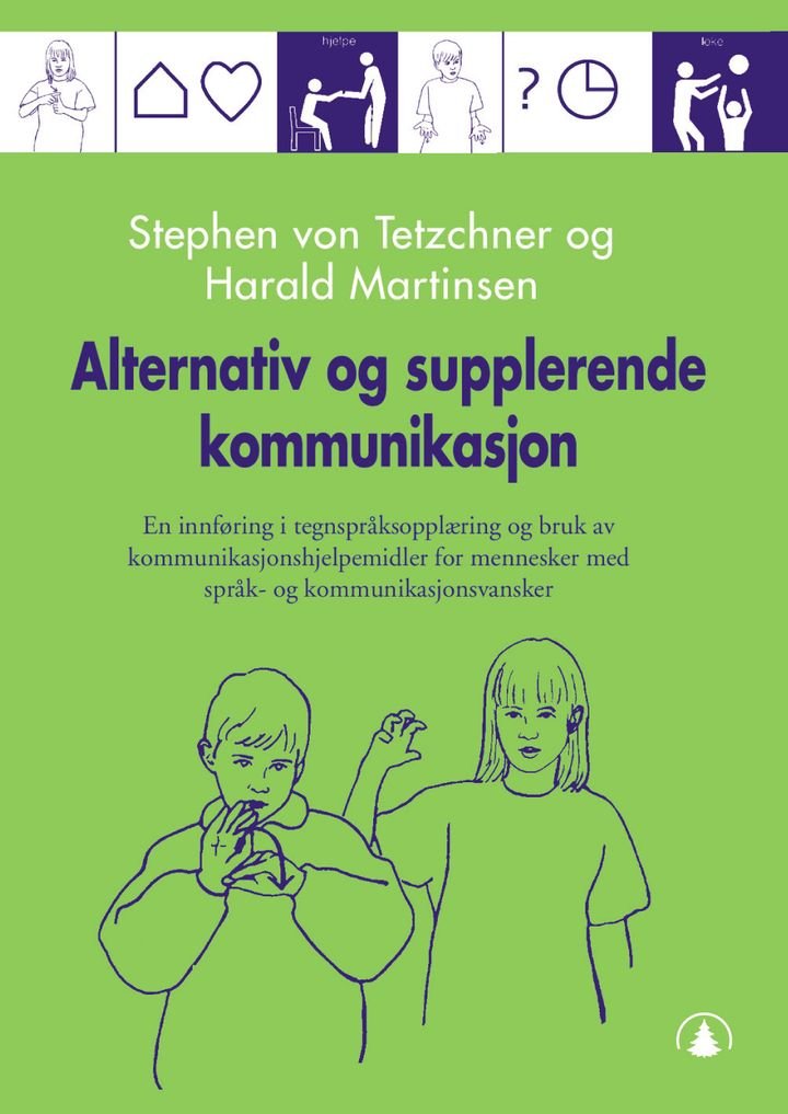 Alternativ og supplerende kommunikasjon - en innføring i tegnspråksopplæring og bruk av kommunikasjonshjelpemidler for mennesker med språk- og kommunikasjonsvansker