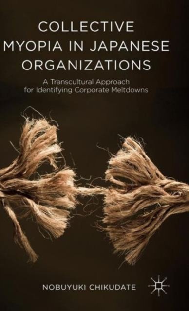 Collective Myopia in Japanese Organizations