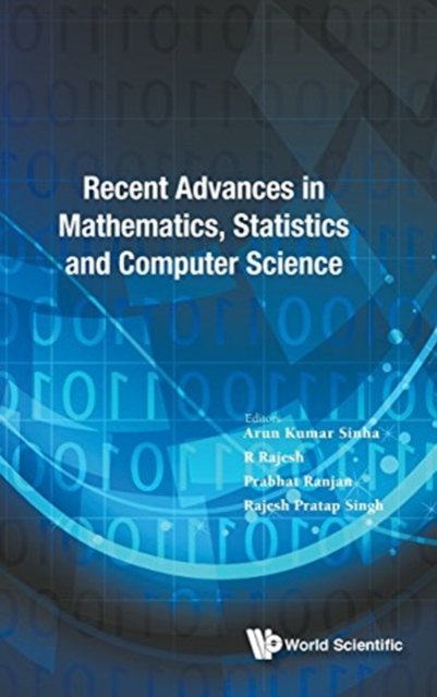 RECENT ADVANCES IN MATHEMATICS, STATISTICS AND COMPUTER SCIENCE 2015
