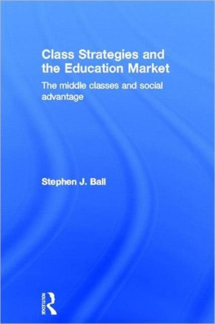 Class Strategies and the Education Market