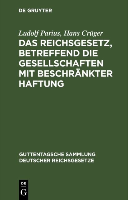 Das Reichsgesetz, Betreffend Die Gesellschaften Mit Beschrankter Haftung