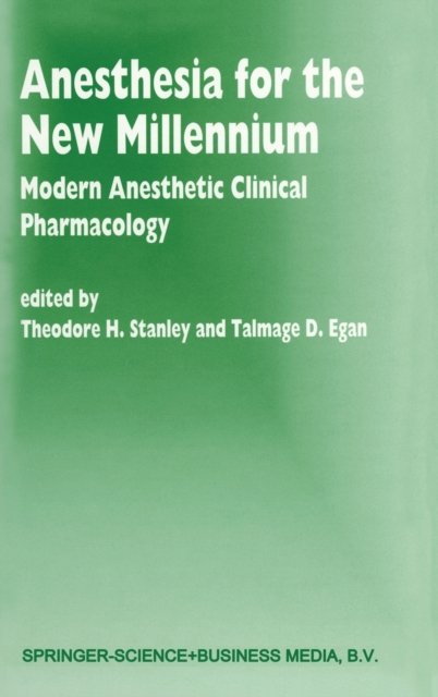 Anesthesia for the New Millennium