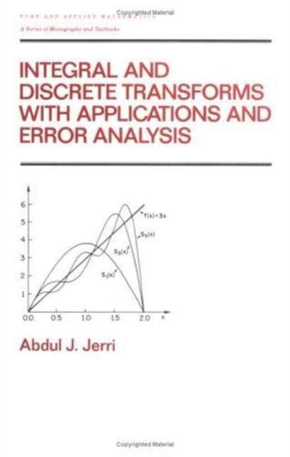 Integral and Discrete Transforms with Applications and Error Analysis