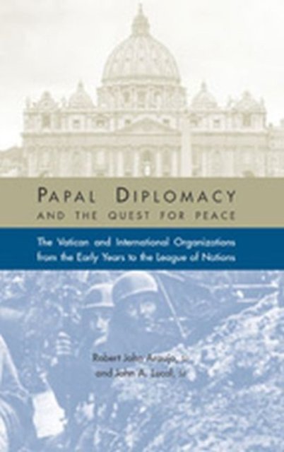 Papal Diplomacy and the Quest for Peace